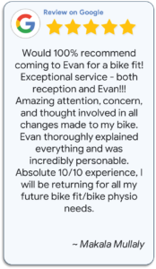 Review 1 for Bike Fitting with Evan Thomas at Dockside Physiotherapy in Victoria BC